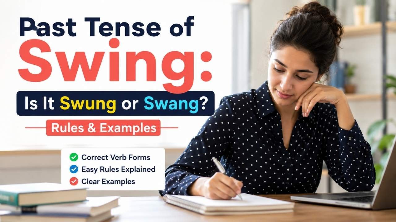 Past tense of swing showing “swung” as the correct past tense with grammar examples