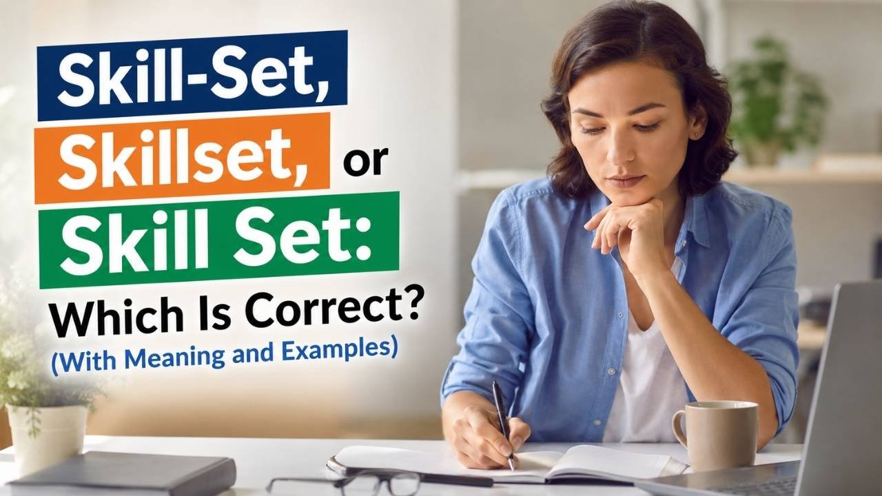 Choosing between skill set, skillset, and skill-set can be confusing, especially if you're writing a resume, updating your LinkedIn profile, or creating professional content.